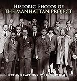 Historic Photos of the Manhattan Project by Timothy Joseph