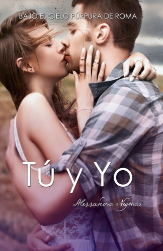 Bajo el cielo púrpura de Roma: Tú y Yo (BCPR) (Mírame y Dispara) (Spanish Edition)