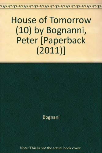 House of Tomorrow (10) by Bognanni, Peter [Paperback (2011)]