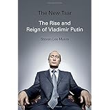 The New Tsar: The Rise and Reign of Vladimir Putin