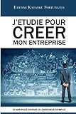j'étudie pour créer mon entreprise: Et non pour devenir un chercheur d'emploi (French Edition) by Etienne Katanku Fortunatus EKF