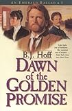 Dawn of the Golden Promise (An Emerald Ballad #5) by B. J. Hoff