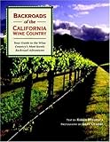 Backroads of the California Wine Country: Your Guide to the Wine Country's Most Scenic Backroad Adventures (Backroads of ...) by 