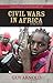 Book cover for Historical Dictionary of Civil Wars in Africa (Historical Dictionaries of War, Revolution, and Civil Unrest)