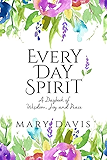 Every Day Spirit: A Daybook of Wisdom, Joy and Peace