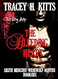 The Bleeding Heart (Lilith Mercury, Werewolf Hunter Book 6)