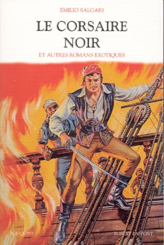 Le corsaire noir et autres romans exotiques: [1]: [Les mystères de la jungle noire ; Les tigres de Mompracem]
