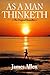As A Man Thinketh: The Original First Edition Text by Allen, James (2015) Paperback by James Allen