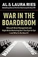 War in the Boardroom: Why Left-Brain Management and Right-Brain Marketing Don't See Eye-to-Eye--and What to Do About It