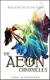The Aeon Chronicles: (Book 1) A Sci-Fi Fantasy Romance Series by 