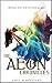 The Aeon Chronicles: (Book 1) A Sci-Fi Fantasy Romance Series by 