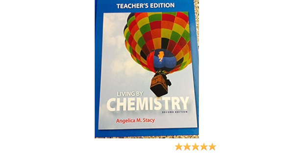 Living By Chemistry Teacher Edition Angelica M Stacy 9781464156397 Amazon Com Books