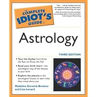 The Complete Idiot's Guide to Astrology, 3E