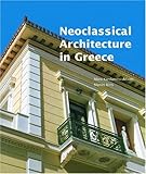 Neoclassical Architecture in Greece (Getty Trust Publications: J. Paul Getty Museum) by