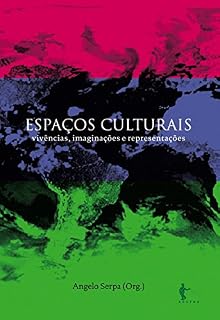 Livro Espaços Culturais: vivências, imaginações e representações