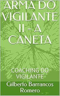 Livro ARMA DO VIGILANTE II - A CANETA: COACHING DO VIGILANTE
