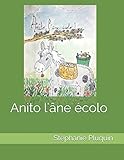 Anito l'âne écolo (French Edition) by