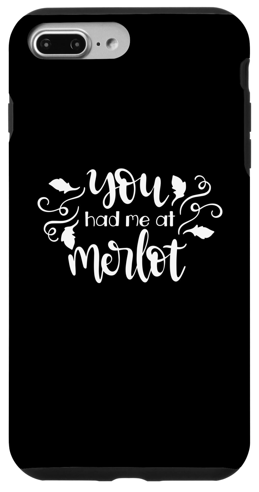 iPhone 7 Plus/8 Plus You Had Me At Merlot Funny Wine Lover Case