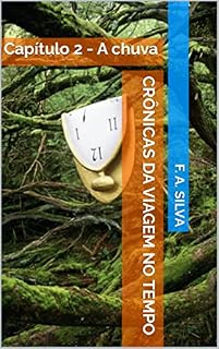 Livro Crônicas da Viagem no Tempo: Capítulo 2 - A chuva