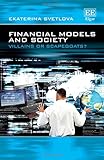 Ekaterina Svetlova, "Financial Models and Society: Villains or Scapegoats" (Elgar, 2018)