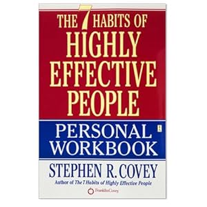 The 7 Habits of Highly Effective People Personal Workbook