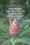 Cover of Theorising the Practice of Community Development: A South African Perspective