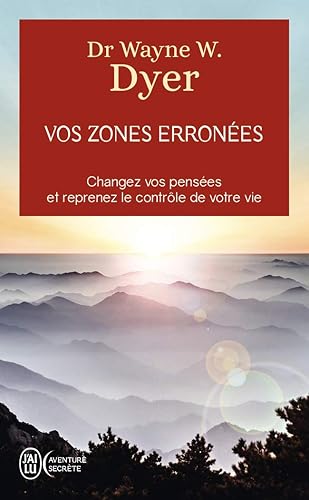 Download Vos zones erronées : Changez vos pensées et reprenez le contrôle de votre vie PDF