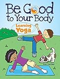 Be Good to Your Body--Learning Yoga (Dover Children's Activity Books) by Roz Fulcher