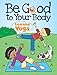 Be Good to Your Body--Learning Yoga (Dover Children's Activity Books) by Roz Fulcher