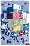 L'entreprise enfin expliquÃ©e aux ados et aux autres ! (French Edition) by 