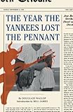 Front cover for the book The Year the Yankees Lost the Pennant by Douglass Wallop