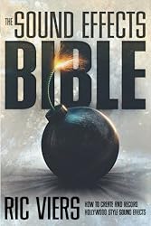 The Sound Effects Bible: How to Create and Record