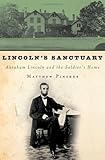Front cover for the book Lincoln's Sanctuary: Abraham Lincoln and the Soldiers' Home by Matthew Pinsker