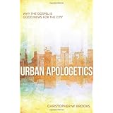 Urban Apologetics: Answering Challenges to Faith for Urban Believers