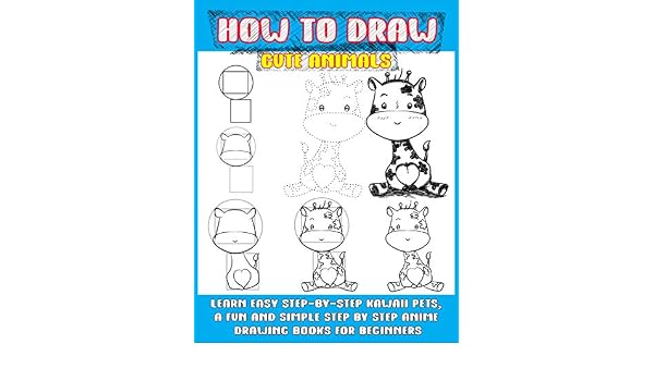 How To Draw Cute Animals Learn Easy Step By Step Kawaii
