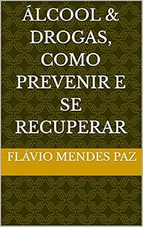 Livro Álcool & Drogas, Como prevenir e Se Recuperar