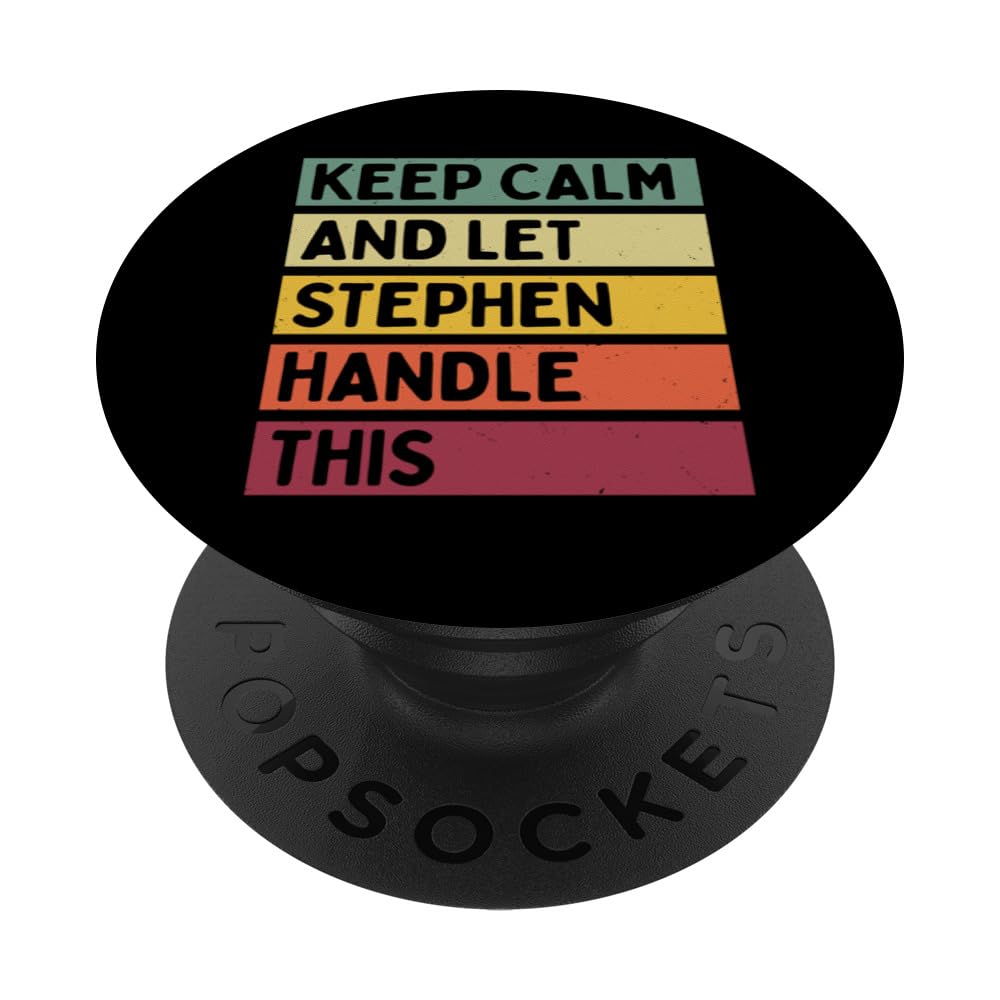 Keep Calm And Let Stephen Handle This Funny Retro Quote PopSockets Adhesive PopGrip