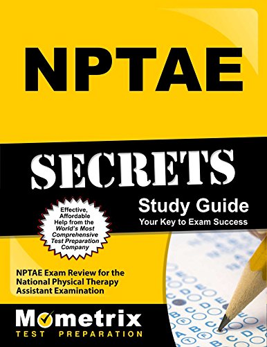 Download NPTAE Secrets Study Guide: NPTAE Exam Review for the National Physical Therapy Assistant Examination