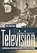 Television: Critical Methods and Applications, 4th Edition