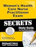 Women's Health Care Nurse Practitioner Exam Secrets Study Guide: NP Test Review for the Nurse Practitioner Exam (Mometrix Test Preparation)