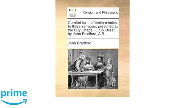 Comfort For The Feeble Minded In Three Sermons Preached At The