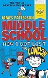 Middle School: How I Got Lost in London: (Middle School 5)