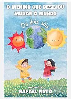 Livro O MENINO QUE DESEJOU MUDAR O MUNDO 2: OS DOIS SÓIS