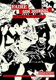 FAIRE SON JOURNAL AU LYCEE ET AU COLLEGE (Education Médias) (French Edition) by 