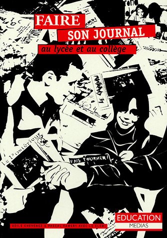 FAIRE SON JOURNAL AU LYCEE ET AU COLLEGE (Education Médias) (French Edition) by Clemi