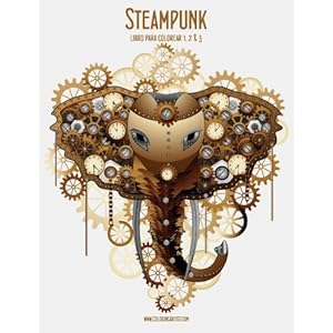Steampunk libro para colorear 1, 2 & 3 (Spanish Edition)