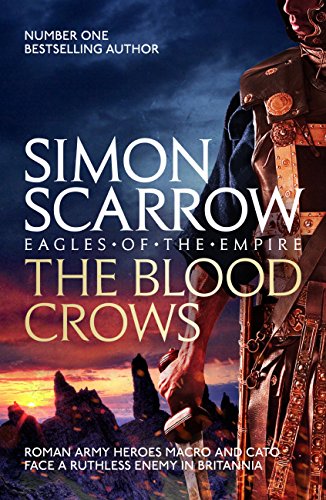 The Blood Crows: Cato & Macro: Book 12 (Eagle) by Simon Scarrow