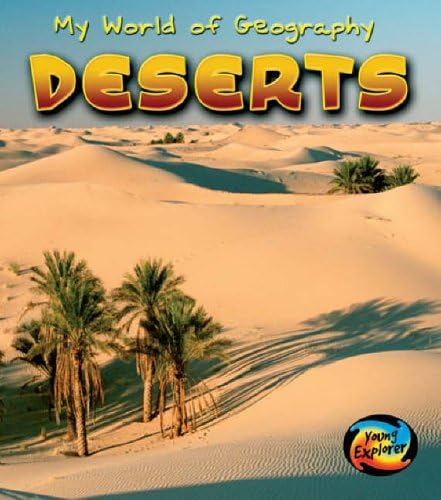 Deserts (Young Explorer: My World of Geography) Paperback – 18 Aug 2005
