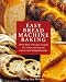 Easy Bread Machine Baking: More than 100 new recipes for sweet and savoury loaves and shaped breads by