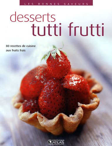 Desserts tutti frutti (French Edition) by COLLECTIF